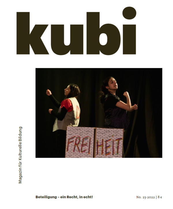Ausgabe von kubi – Magazin für Kulturelle Bildung No. 23 mit dem Titel „Beteiligung – ein Recht, in echt!“