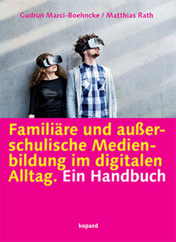 Titelbild des Handbuches "Familiäre und außerschulische Medienbildung im digitalen Alltag": kopaed
